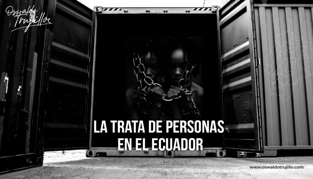 Trata de Personas, lacerante realidad OSWALDO TRUJILLO