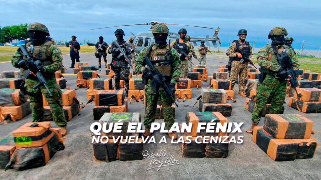 Que el Plan Fénix no vuelva a las cenizas OSWALDO TRUJILLO