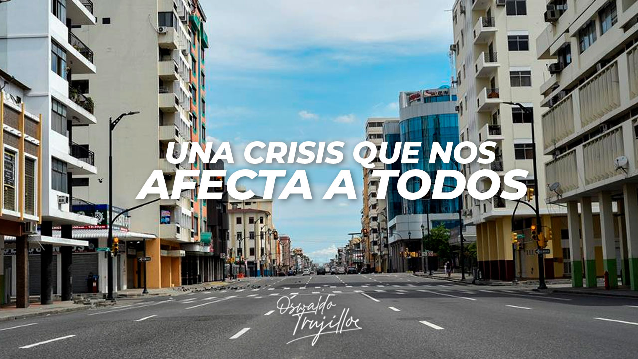 Una crisis que nos afecta a todos OSWALDO TRUJILLO